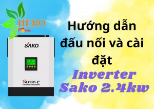 hướng dẫn dấu nối và cài đặt inverter sako 2,4kw